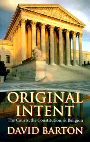 Original Intent: – Paperback By Barton, David – GOOD