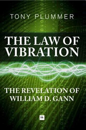 The Law of Vibration: The revelation of William D. Gann by Tony Plummer: New