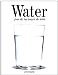 Water: From the Big Bang to the Bottle Dovaz, Michel