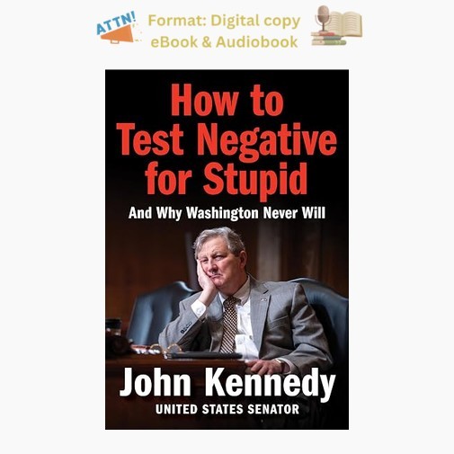 How to Test Negative for Stupid: And Why Washing, John Kennedy 2025
