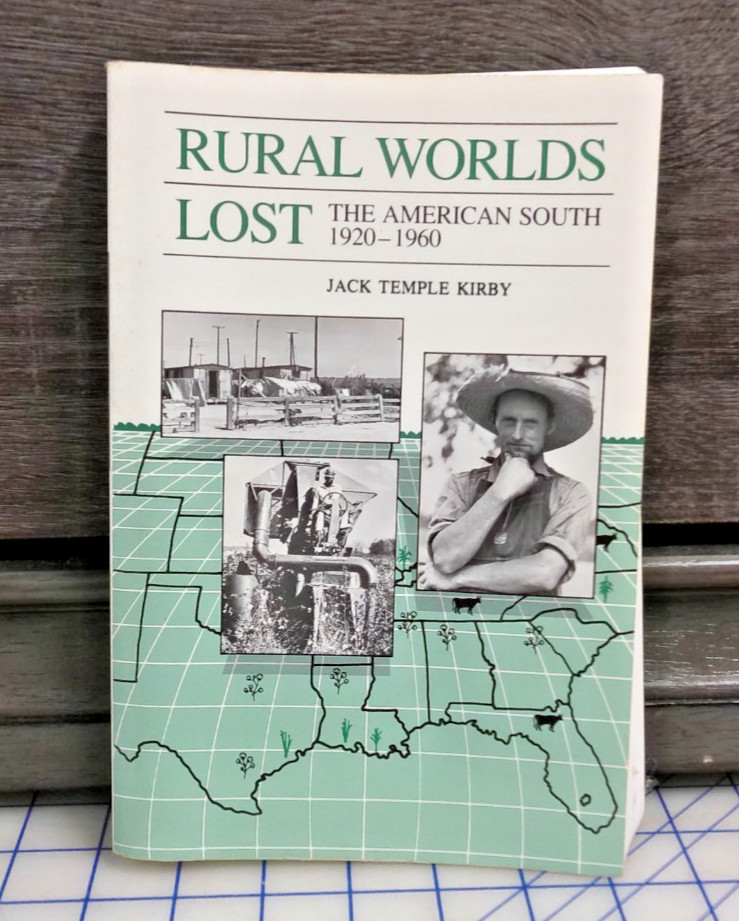 Rural Worlds Lost : The American South 1920-1960