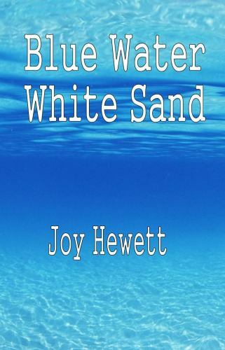 Blue Water White Sand by Hewett, Joy