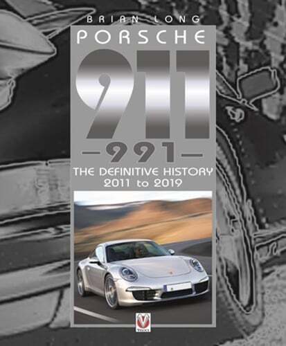 Porsche 911 (991): The Definitive History 2011 to 2019 by Brian Long: New