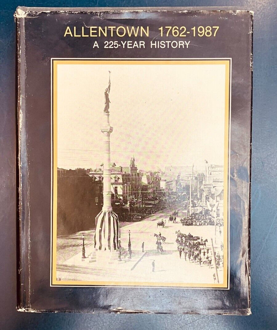 ALLENTOWN 1762-1987 A 225 YEAR HISTORY HC DJ 1987 HELLERICH, Vol.1