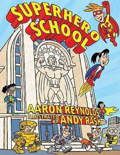 Superhero School – Hardcover By Reynolds, Aaron – GOOD