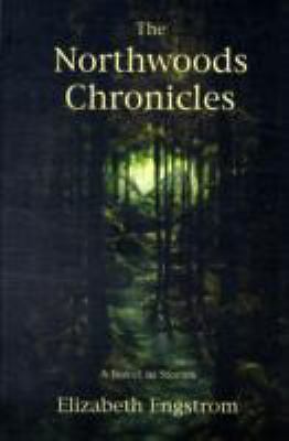 The Northwoods Chronicles: A Novel in Stories (Five Star Science Fiction and Fa