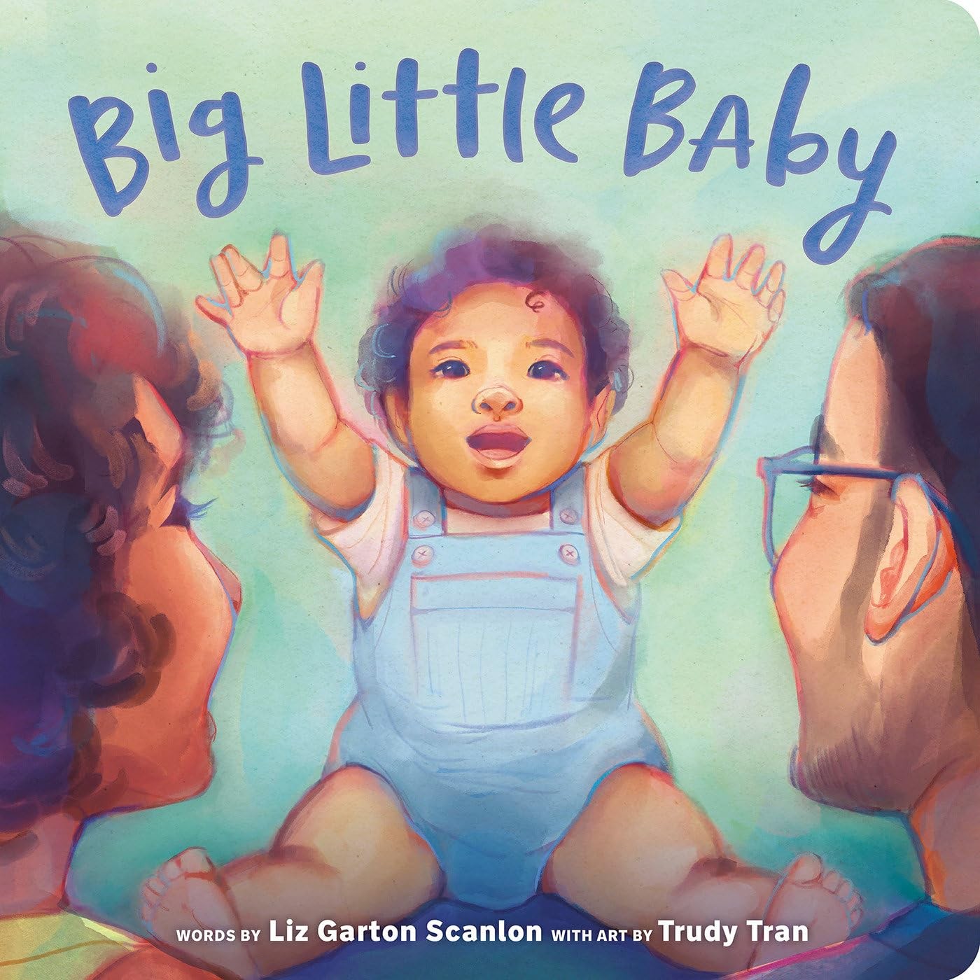 Big Little Baby – Scanlon, Liz Garton|Tran, Trudy – Good – See condition not…