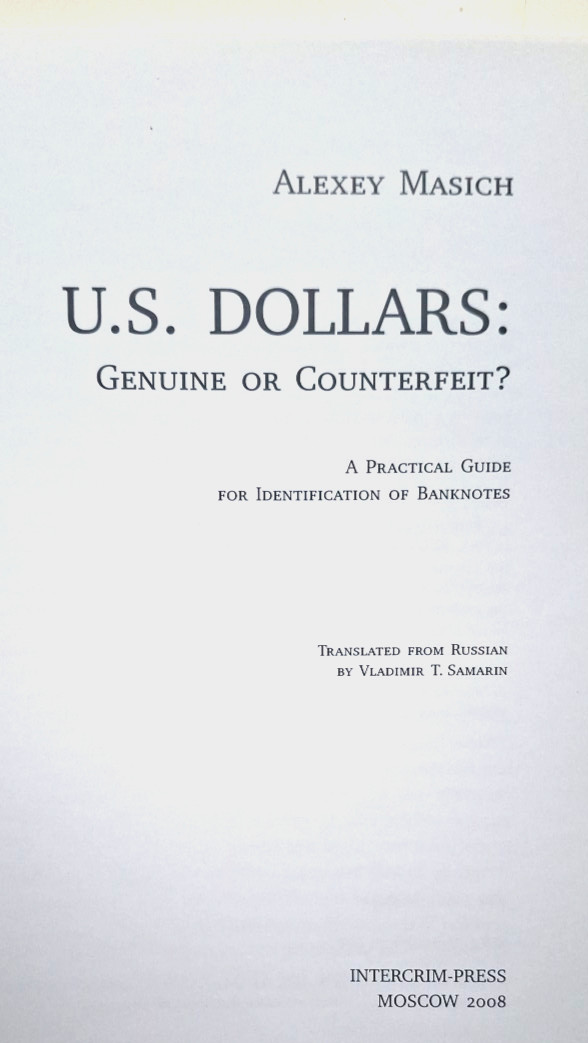 U.S. Dollars: Genuine or Counterfeit by Alexey Masich PB, 104 Pages, Rare