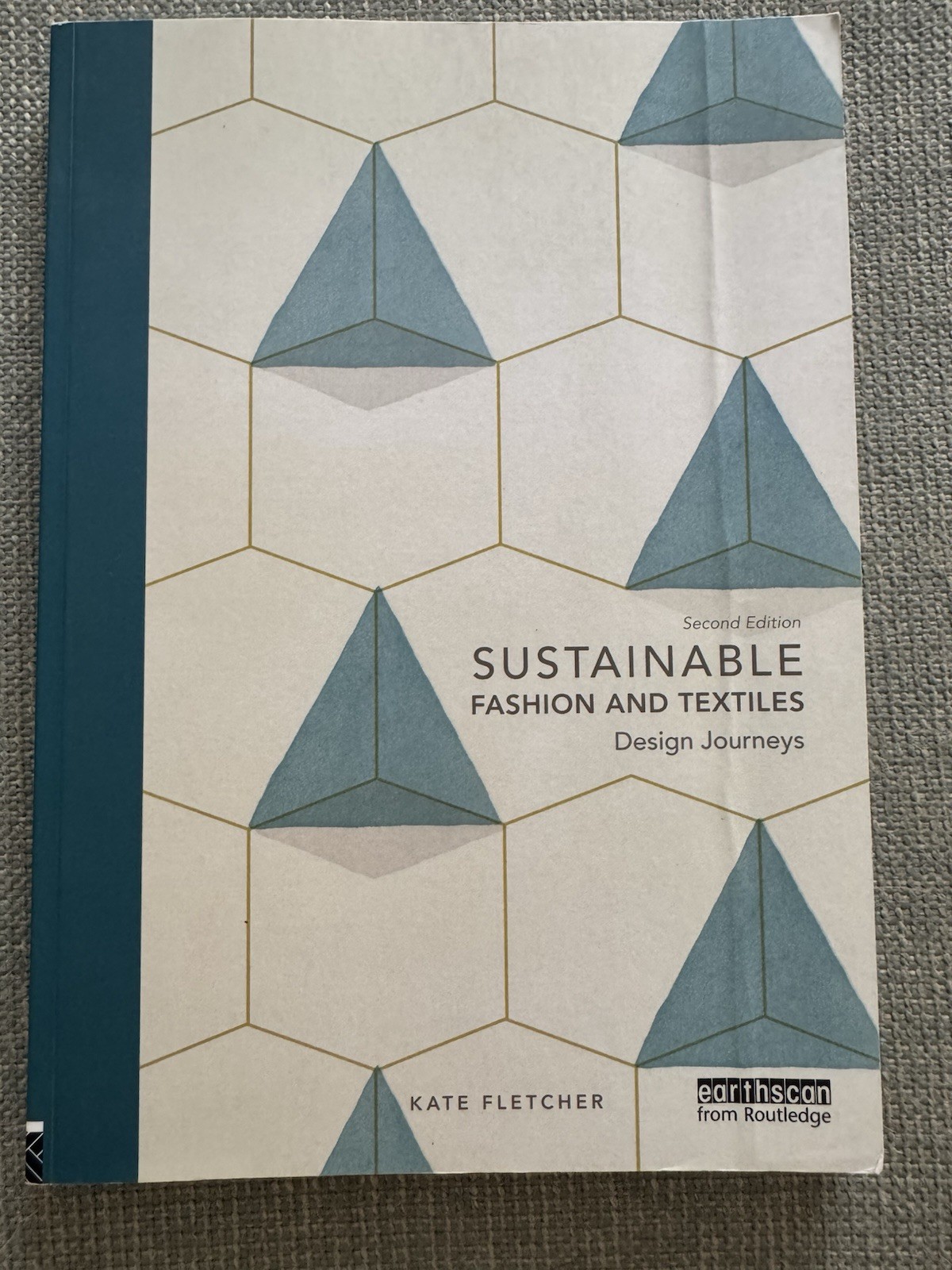 Sustainable Fashion & Textiles, Kate Fletcher, ISBN: 978-0-415-64456-3
