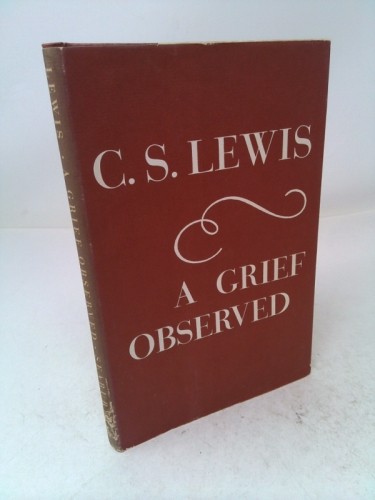 A Grief Observed by C. S. Lewis