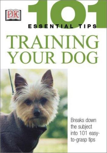 101 Essential Tips: Training Your Dog by Fogle, Bruce; DK Publishing; DK
