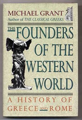 The Founders of the Western World: A History of Greece and Rome – GOOD