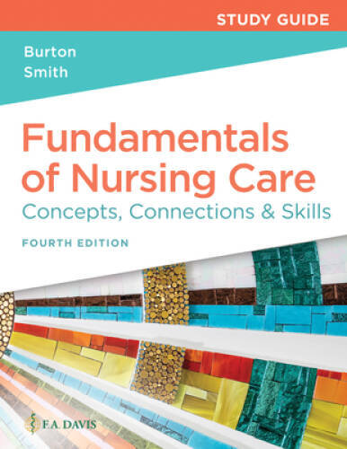 Study Guide for Fundamentals of Nursing Care: Concepts, Connecti – VERY GOOD