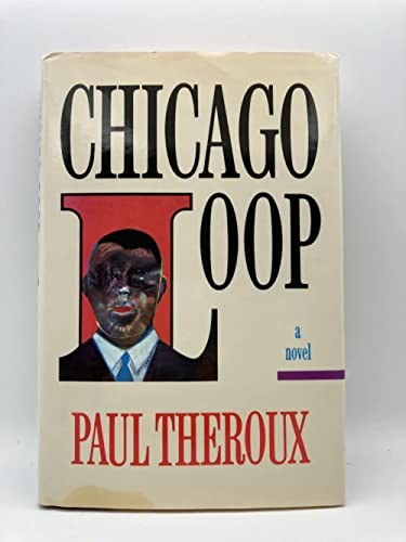 Chicago Loop – hardcover Theroux, Paul