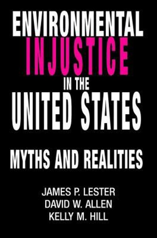 Environmental Injustice in the U. S. : Myths and Realities Paperb