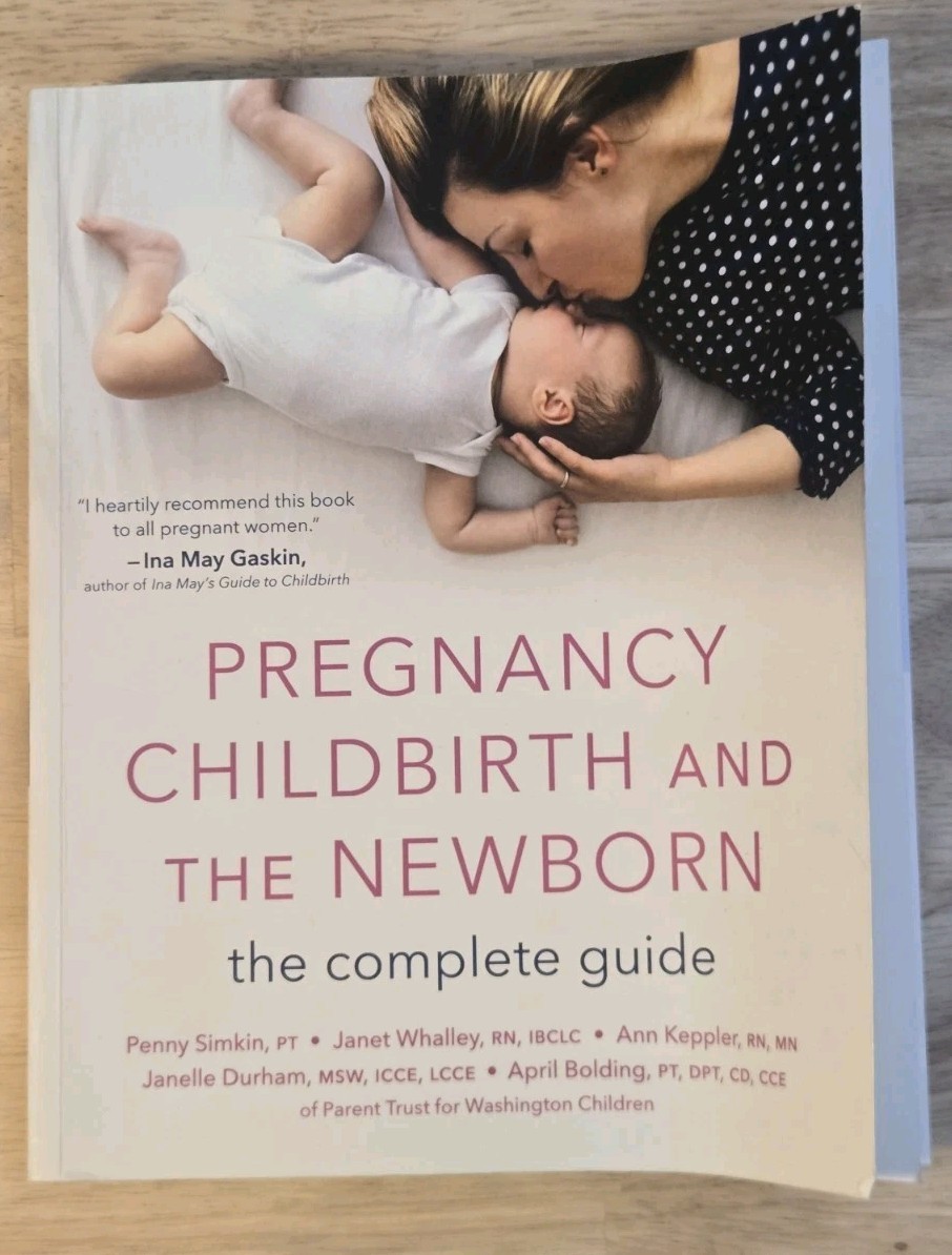 Pregnancy, Childbirth, and the Newborn : The Complete Guide by Penny Simkin,…