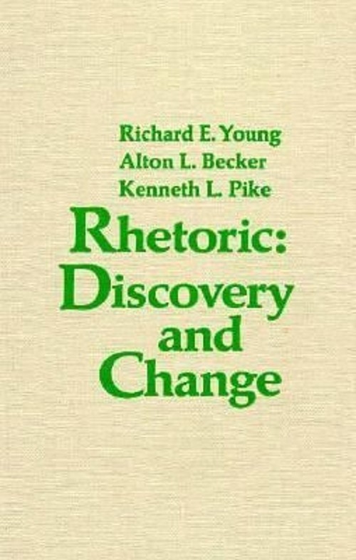 Rhetoric : Discovery and Change Hardcover
