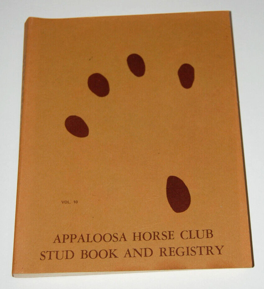 Appaloosa Horse Club–Stud Book and Registry, Vol. 10 — 270 pages–very good