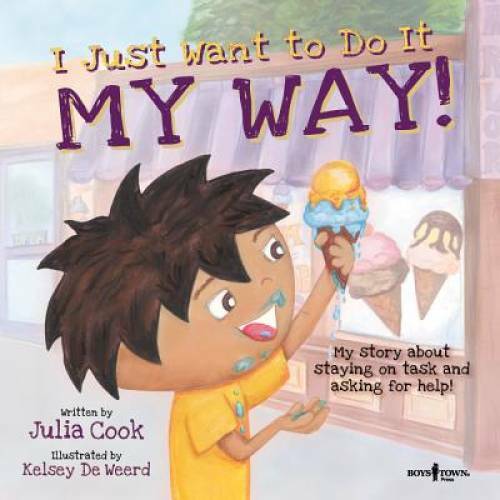 I Just Want to Do It My Way! My Story about Staying on Task and Asking f – GOOD