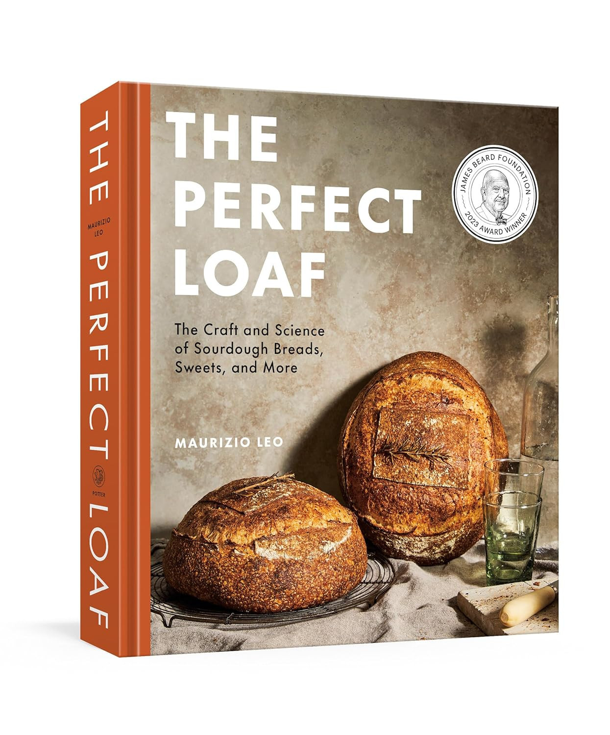 The Perfect Loaf: the Craft and Science of Sourdough Breads, Sweets, and More: a