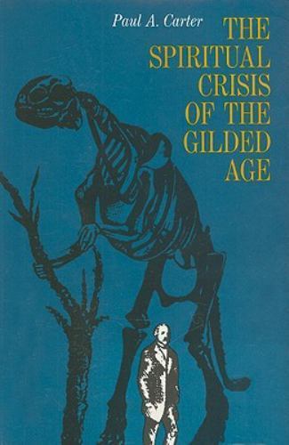 Spiritual Crisis of the Gilded Age, Hardcover by Carter, Paul Allen, Brand Ne…
