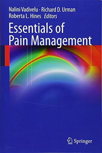 ESSENTIALS OF PAIN MANAGEMENT By Nalini Vadivelu & Richard D. Urman *Excellent*