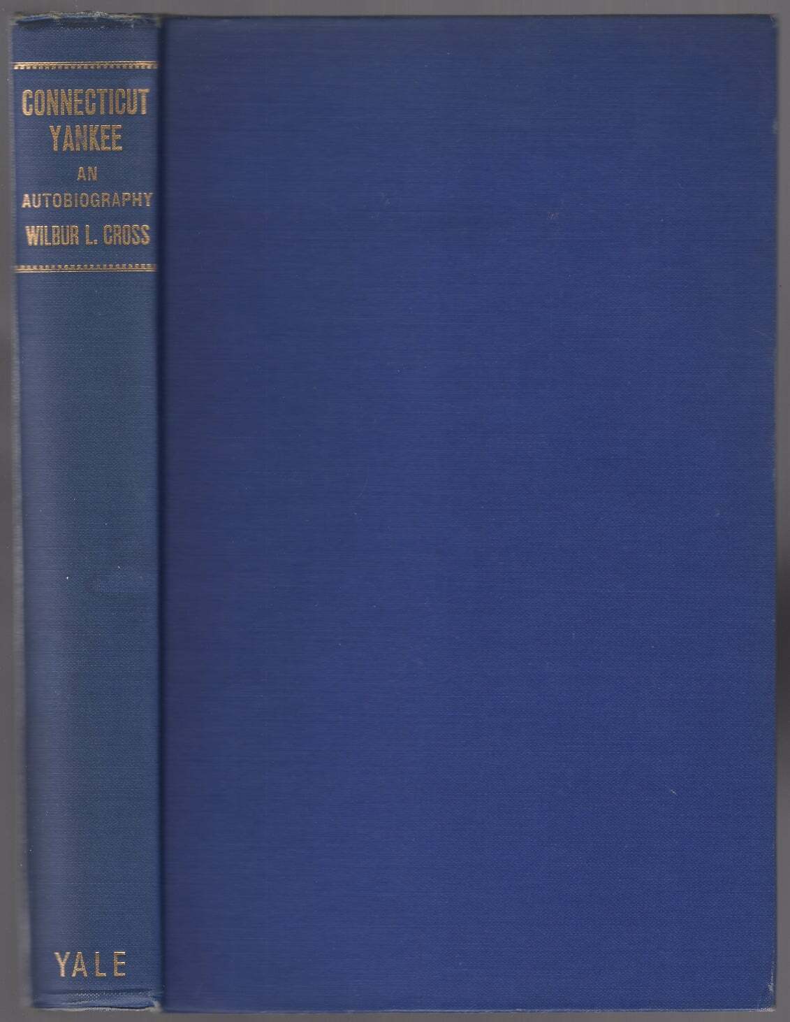 Wilbur L CROSS / Connecticut Yankee An Autobiography 1st Edition 1943
