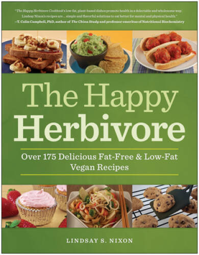 The Happy Herbivore Cookbook: Over 175 Delicious Fat-Free and Low-Fat Veg – GOOD