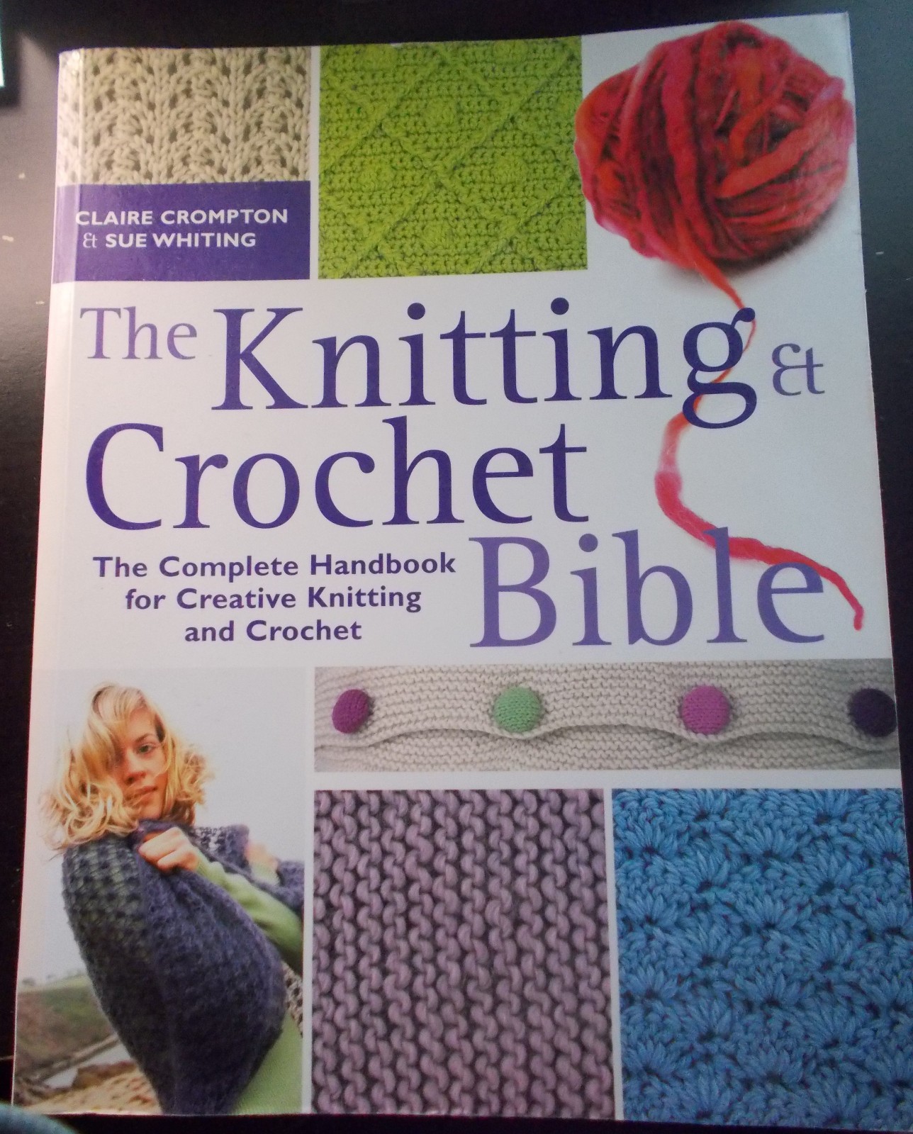Knitting & Crochet Bible: the Complete Handbook by Claire Crompton & Sue Whiting