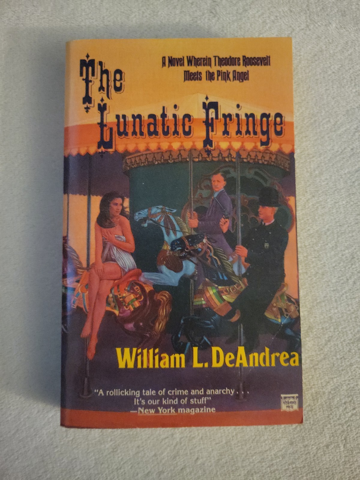 THE LUNATIC FRINGE: A NOVEL WHEREIN THEODORE ROOSEVELT By William L. Deandrea VG