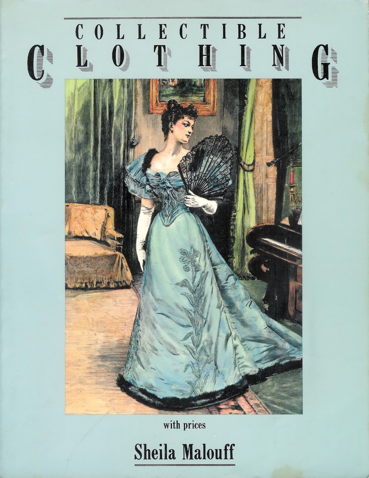 Collectible Clothing with Prices by Sheila Malouff – 160 Pages Soft Cover Book