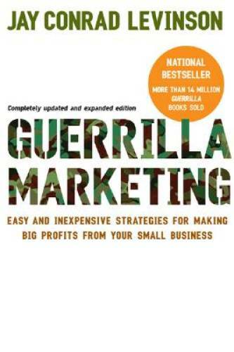Guerilla Marketing: Easy and Inexpensive Strategies for Making Big P – VERY GOOD