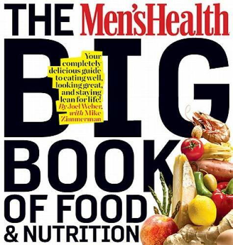 The Men’s Health Big Book of Food & Nutrition: Your completely delicious – GOOD