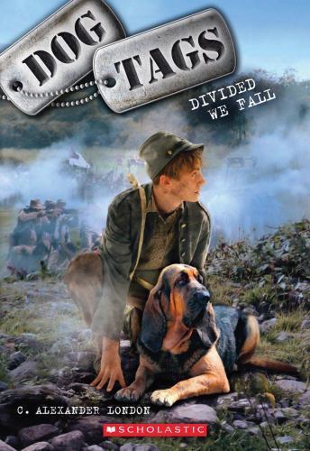 Dog Tags #4: Divided We Fall; 4 – 0545477077, C Alexander London, paperback