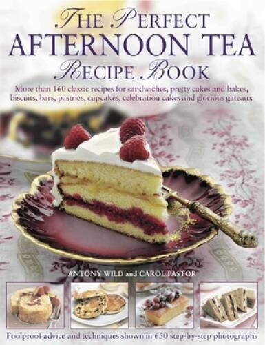 The Perfect Afternoon Tea Recipe Book: More than 160 classic recipes for – GOOD