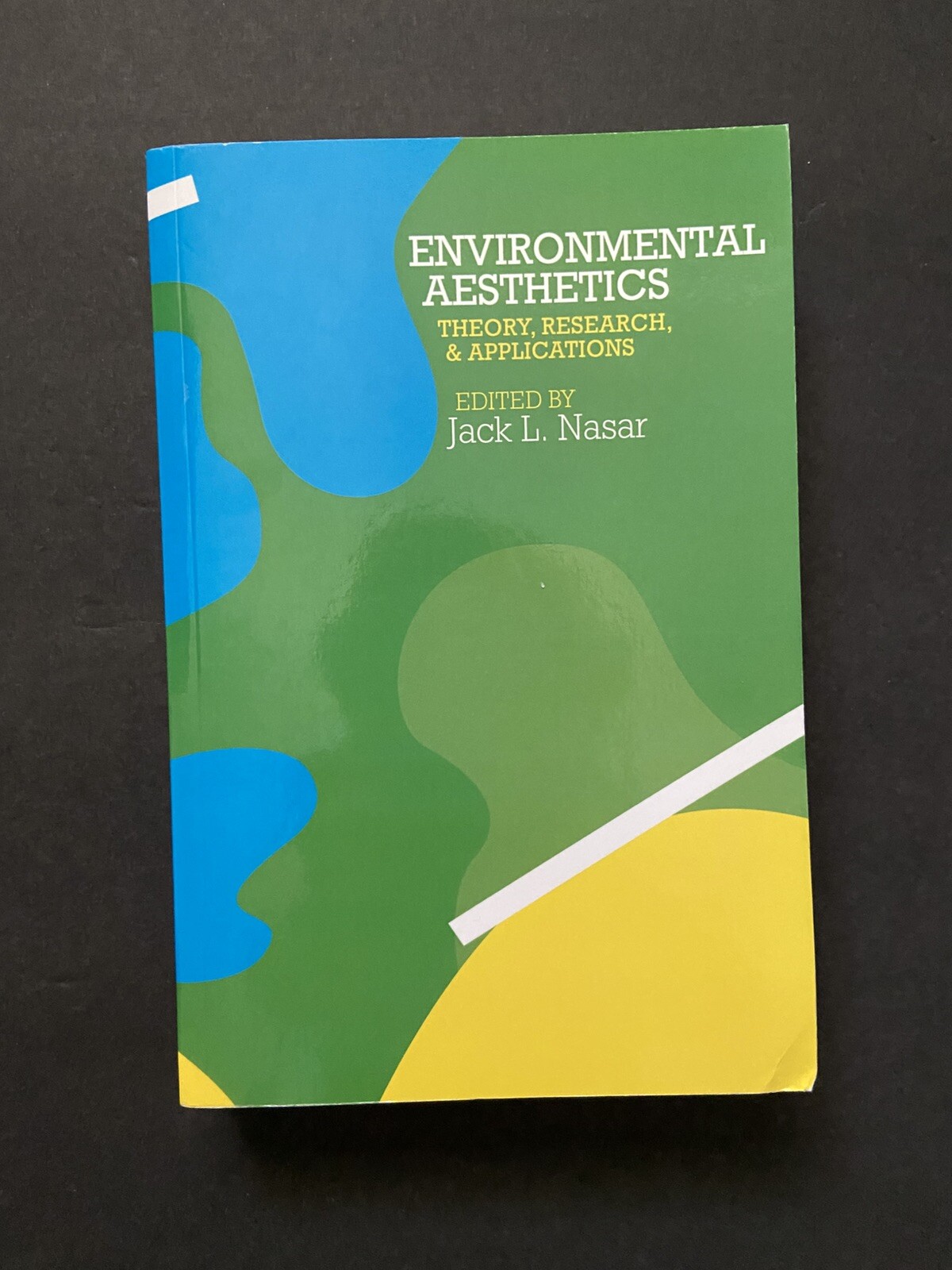 Environmental Aesthetics – Theory, Research, and Application – Jack L Nasar