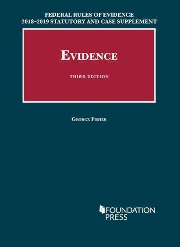 Federal Rules of Evidence 2018-2019 Statutory and Case Supplement to Fish – GOOD