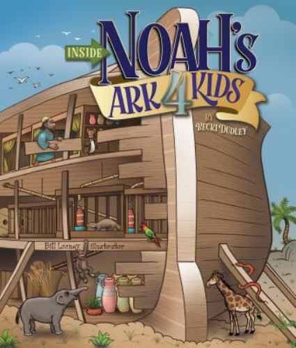 Inside Noah’s Ark 4 Kids – 9781683440727, Becki Dudley, board book