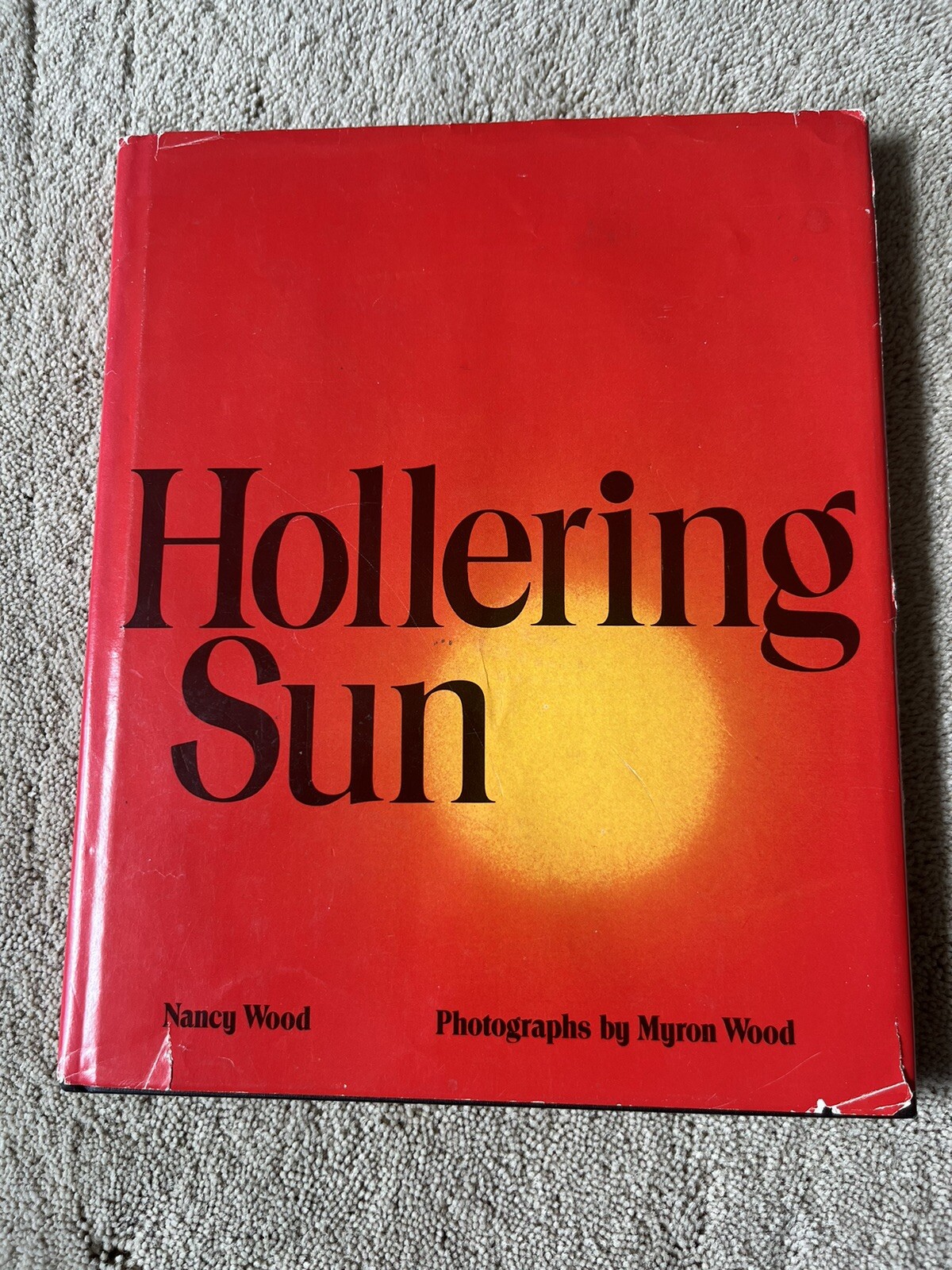 Hollering Sun, Nancy Wood. Simon And Schuster 1972. First Printing.