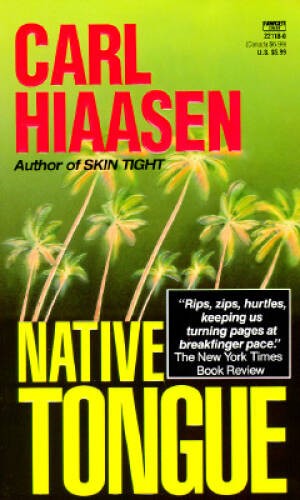 Native Tongue – Mass Market Paperback By Hiaasen, Carl – GOOD