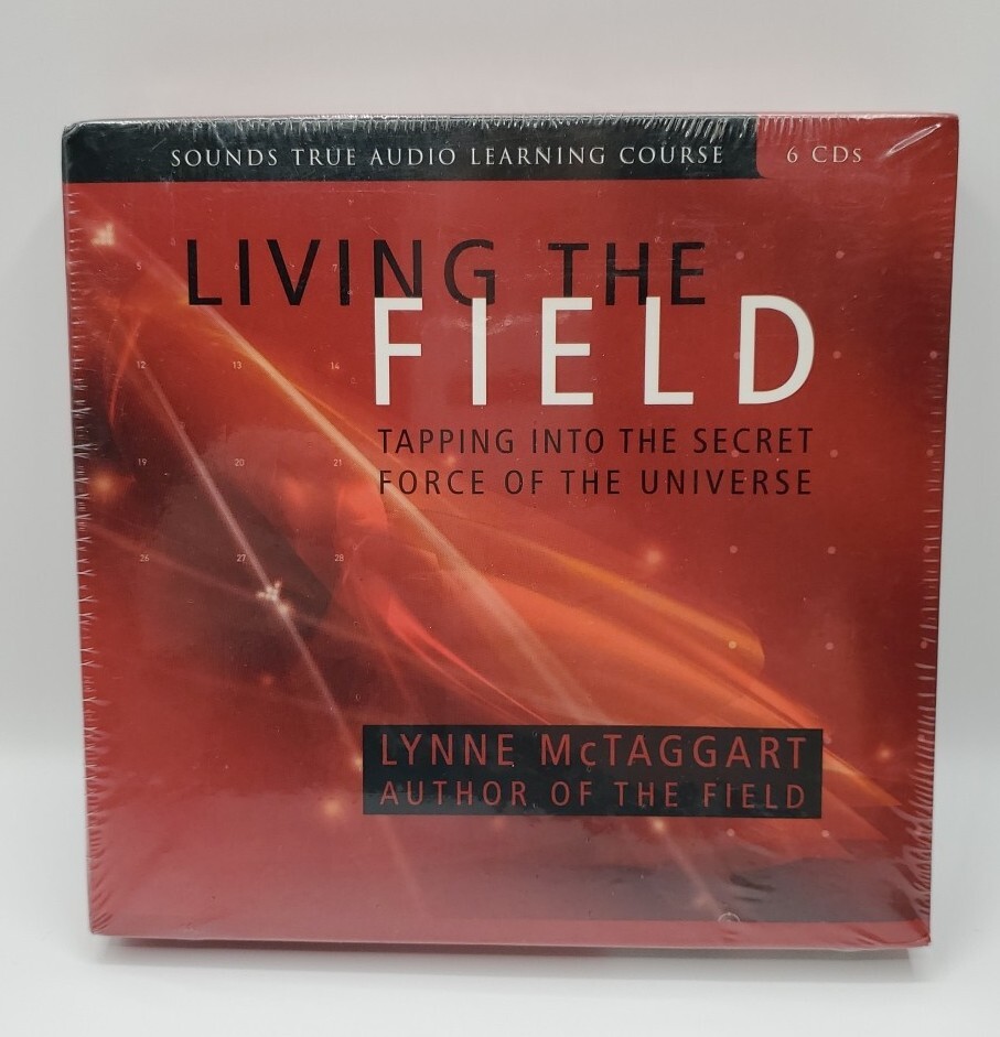 Lynne McTaggart Living the Field: Tapping into the Secret Force of the Universe