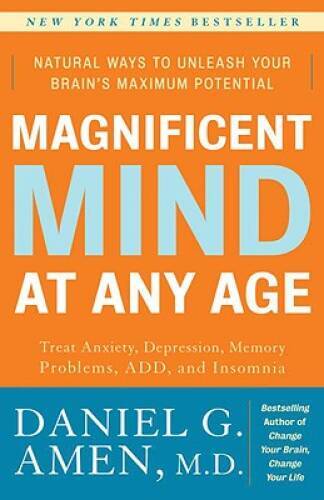 Magnificent Mind at Any Age: Natural Ways to Unleash Your Brain’s Maximum – GOOD