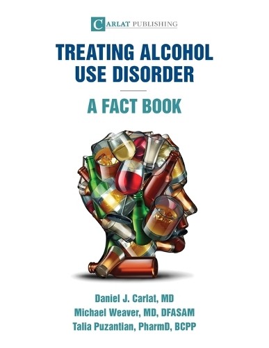 Talia Puzantian Daniel J Carlat Michael Alcohol Use Disorder-A Fac (Paperback)