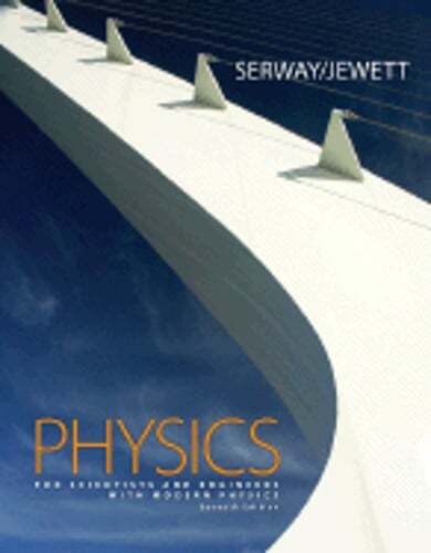 Physics for Scientists and Engineers with Modern Physics by Raymond A Serway