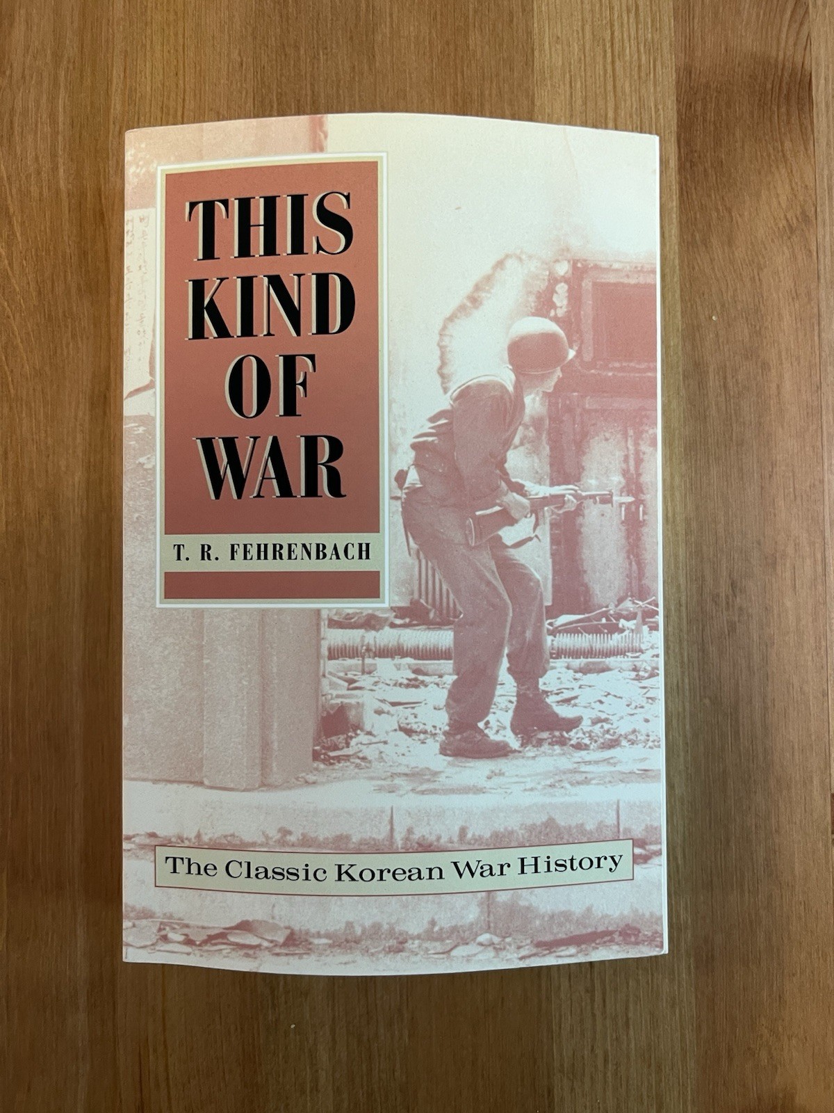 This Kind of War: The Classic Korean War History, Fiftieth Anniversary Edition