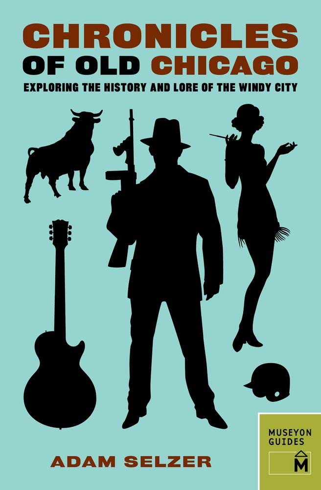 Chronicles of Old Chicago: Exploring the History and Lore of the Windy City …