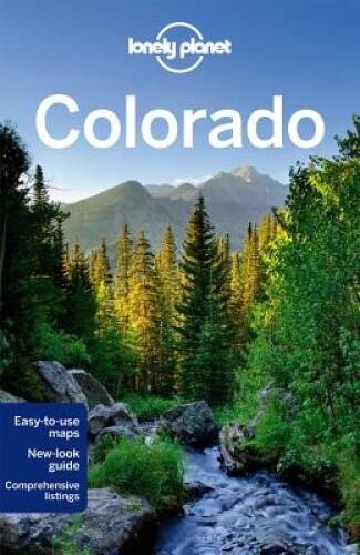 Lonely Planet Colorado (Travel Guide) – Paperback By Lonely Planet – VERY GOOD