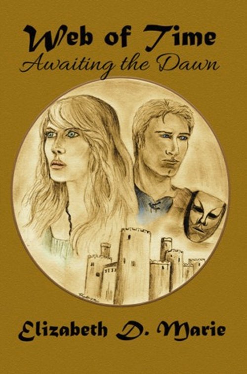 Web of Time: Awaiting the Dawn by Elizabeth D Marie 2015 Time Travel Paperback