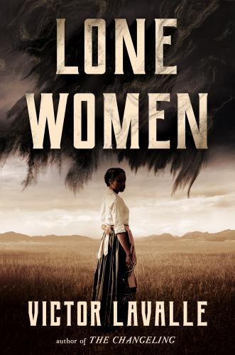 Lone Women : A Novel by Victor LaValle (2023, Hardcover) Brand NEw