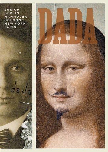 Dada : Zurich, Berlin, Hannover, Cologne, New York, Paris Hardcov